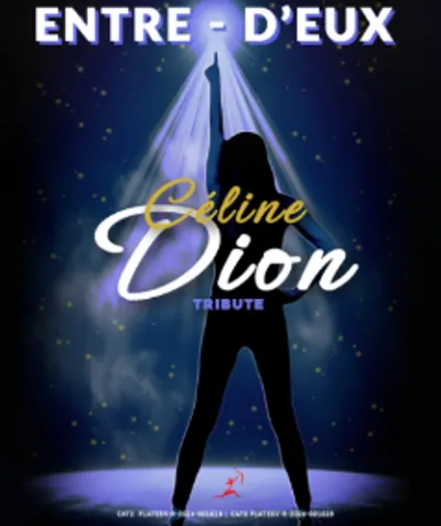 "Entre d'eux" Tribute Céline Dion 