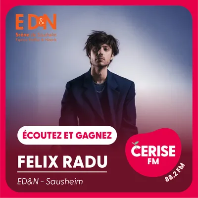 Cerise FM - S14 - Felix Radu ED&N Sausheim carré