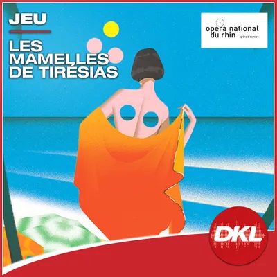 DKL - S11 - Les mamelles de Tirésias Opéra du Rhin