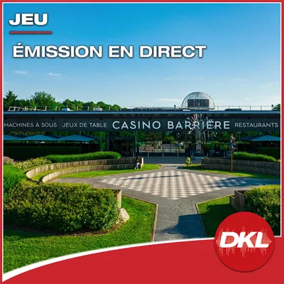 DKL - S32 > S34 - Émission en direct Casino Barrière Blotzheim