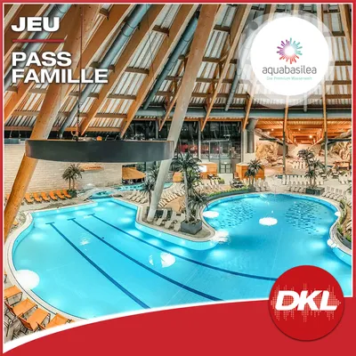 DKL - S34 - Pass famille Aquabasilea