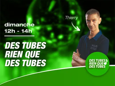 Des tubes rien que des tubes