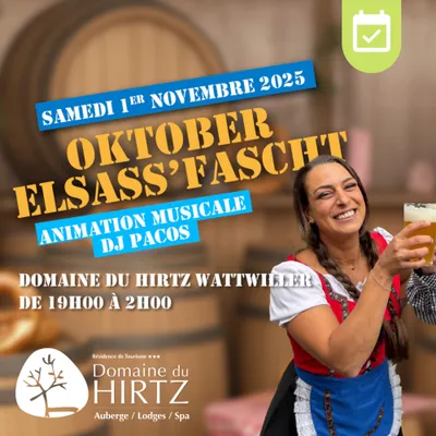 WATTWILLER : L’Oktober Elsass’Fascht arrive au Domaine du HIRTZ !