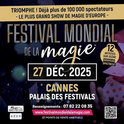 GAGNEZ DES PLACES POUR LE FESTIVAL MONDIAL DE LA MAGIE A CANNES