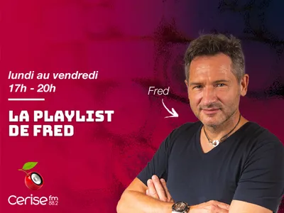 Lundi au vendredi 17h-20h - La playlist de Fred