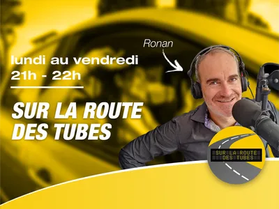 Lundi au vendredi 21h-22h - Sur la route des tubes