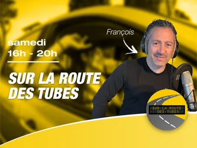 Samedi 16h-20h - Sur la route des tubes