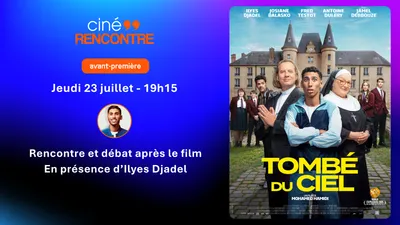 GAGNEZ DES PLACES POUR L'AVANT-PREMIERE DU FILM "TOMBE DU CIEL"