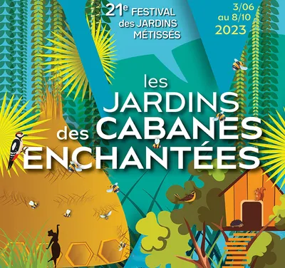 Fête de Clôture  Les Jardins des Cabanes Enchantées