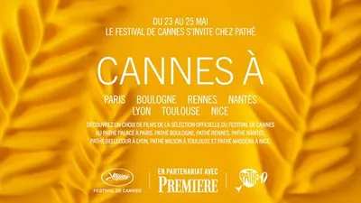  Le Festival de Cannes s’invite dans les cinémas Pathé du 23 au 25 mai 2025