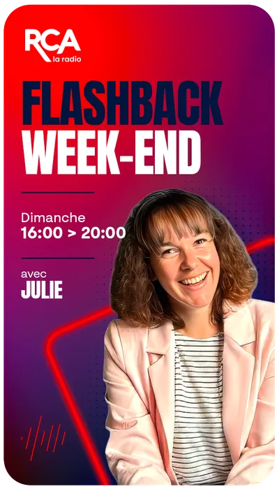 Dimanche / 16:00 > 20:00 / Flashback week-end avec Julie