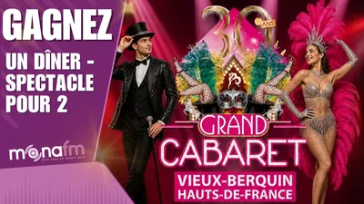 Gagnez votre dîner-spectacle pour 2 au grand cabaret hauts-de-france