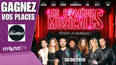 Gagnez vos places pour Les Comédies Musicales 