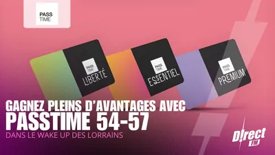 À GAGNER : TOUS VOS AVANTAGES GRÂCE AUX PASSTIME 54 ET 57 
