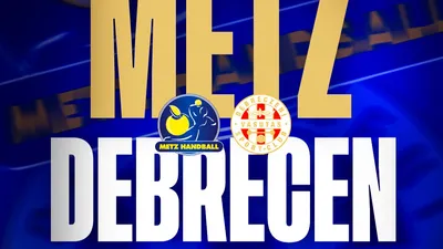 Ligue des Champions : vos places pour Metz Handball - Debrecen