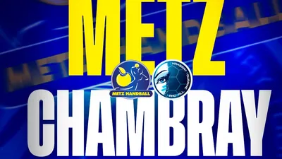 Sport : vos places pour Metz Handball - Chambray