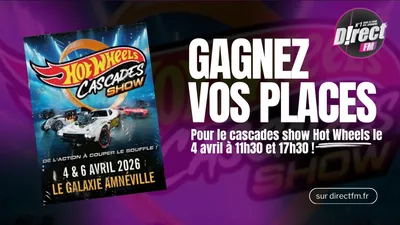 Hot Weels Cascade Show : tentez de gagner vos places grâce à D!RECT FM