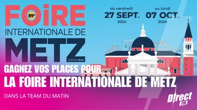 Gagnez vos places pour la Foire Internationale de Metz avec Direct FM