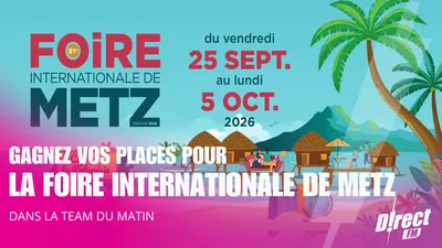 Gagnez vos places pour la Foire Internationale de Metz avec Direct FM
