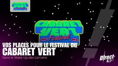 GAGNEZ VOS PLACES POUR CABARET VERT FESTIVAL 2026