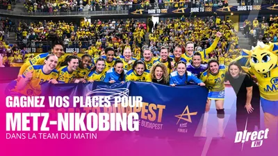 Gagnez vos places pour Metz Handball – Nykøbing Falster HK avec...