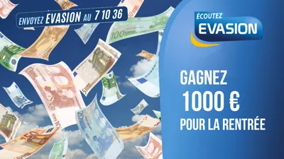 EVASION VOUS OFFRE 1000 € POUR LA RENTRÉE