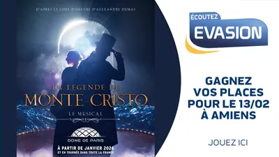 GAGNEZ VOS PLACES POUR LA LÉGENDE DE MONTE CRISTO