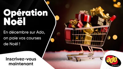 Opération Noël : en décembre sur ADO, on rembourse vos courses de...