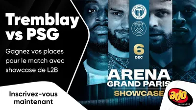 Tremblay vs PSG : gagnez vos places pour le match avec showcase de L2B