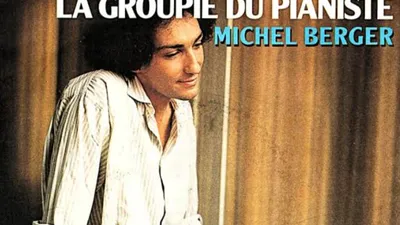 " La Groupie du pianiste " : le pari gagnant de Michel Berger