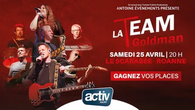 Gagnez vos places pour le spectacle de La TEAM Goldman