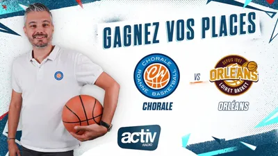 Gagnez vos places pour le match de La Chorale face à Orléans