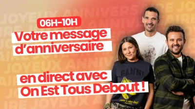 Souhaitez l'anniversaire d'un proche dans On Est Tous Debout !
