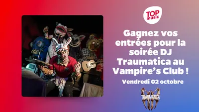 Gagnez vos places pour la soirée DJ Traumatica au Vampire's club !