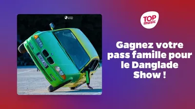 Gagnez votre pass famille pour le Danglade Show !