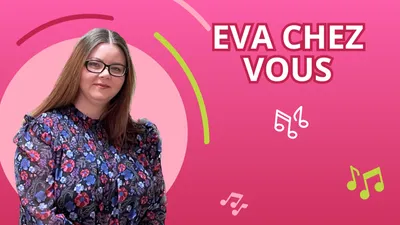 EVA chez vous