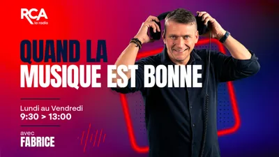 Semaine / 9:30 > 13:00 / Quand la musique est bonne avec Fabrice
