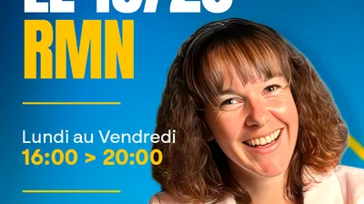 Semaine / 16:00 > 20:00 / Le 16-20 RMN avec Julie