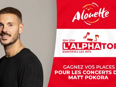 L'ALPHATOP - Gagnez vos places pour les concerts de Matt Pokora !
