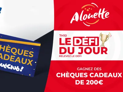 LE DÉFI DU JOUR - Alouette vous offre des chèques cadeaux de 200€...