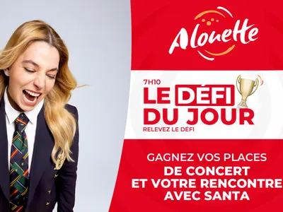 LE DÉFI DU JOUR - Alouette vous offre vos places de concert et...