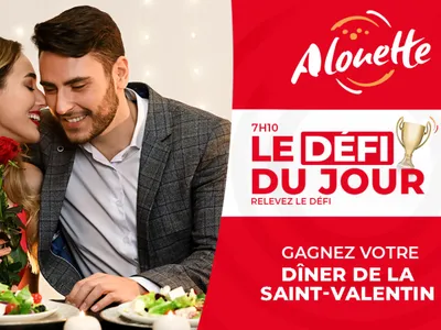 LE DÉFI DU JOUR - Alouette vous offre votre dîner en amoureux !