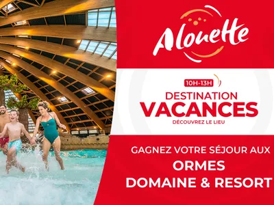 Destination Vacances - Gagnez votre séjour aux Ormes, Domaine &...