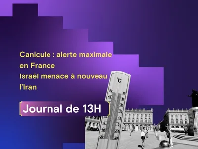 Canicule : alerte maximale en France      '' Israël menace à...