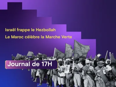 Israël frappe le Hezbollah, le Maroc célèbre la Marche Verte et...