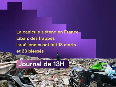 La canicule s'étend en France,  Liban: des frappes israéliennes ont...