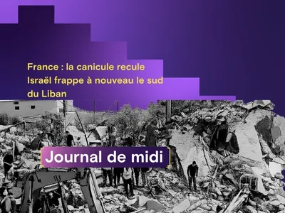 France : la canicule recule, Israël frappe à nouveau le sud du Liban