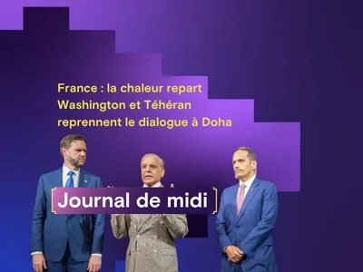 France : la chaleur repart, Washington et Téhéran reprennent le...