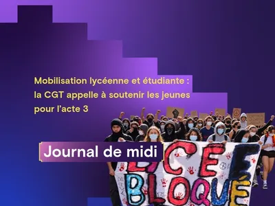Mobilisation lycéenne et étudiante : la CGT appelle à soutenir les...