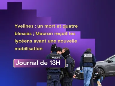Yvelines : un mort et quatre blessés, Macron reçoit les lycéens...